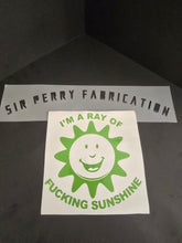 Load image into Gallery viewer, 6 inch "I'm A Ray Of Fucking Sunshine" Decal