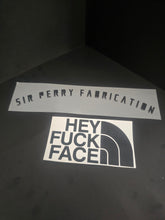Load image into Gallery viewer, 6 inch "Hey Fuck Face" The North Face Satire Decal